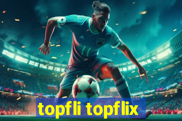 topfli topflix